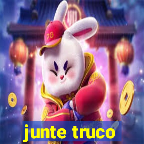 junte truco